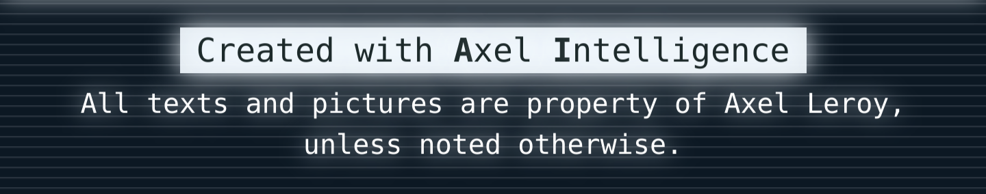 Screenshot of my websites footer, reading
"Created with Axel Intelligence". The A of Axel and the I of Intelligence are in bold.