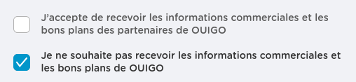 Deux checkboxes, la première pour "J'accepte de recevoir les informations commerciales" et la seconde pour "Je ne souhaite pas recevoir les informations commerciales"