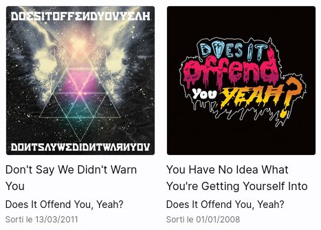 A list of two music albums. The first one is called "You have no idea what you're getting yourself into" while the second one reads "Don't say we didn't warn you"