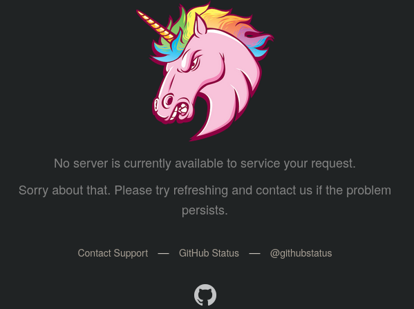 Error page from GitHub. It reads:

No server is currently available to service your request
Sorry about that. Please try refreshing and contact us if the problem
persists.
